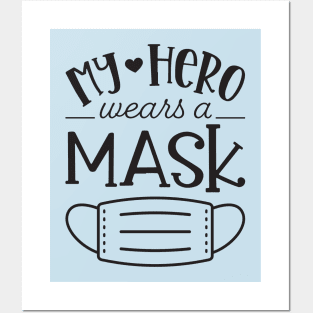 My Hero Wears A Mask Posters and Art